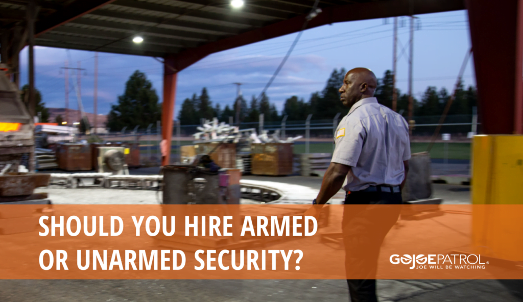 SHould you hire armed or unarmed security