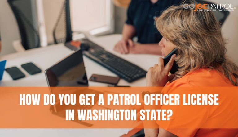 How Do You Get a Patrol Officer License in Washington State?